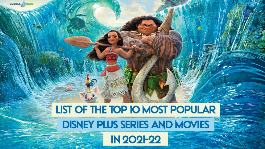 List of the Top 10 Most Popular Disney Plus Series and Movies in 2021-22